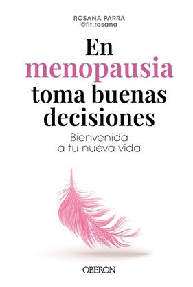 EN MENOPAUSIA TOMA BUENAS DECISIONES | 9788441551206 | PARRA ALCOLEA (FIT.ROSANA), ROSA ANA
