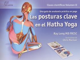 POSTURAS CLAVE EN EL HATHA YOGA ( CLAVES CIENTÍFICAS VOL 2) | 9788495376848 | LONG, RAY