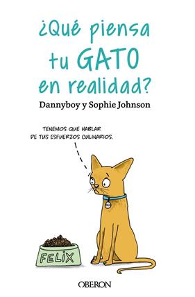 QUÉ PIENSA TU GATO EN REALIDAD? | 9788441547025 | DANNYBOY ; JOHNSON, SOPHIE