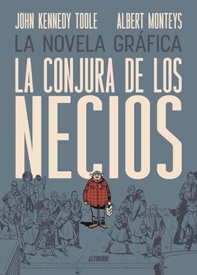 CONJURA DE LOS NECIOS, LA | 9791387927141 | TOOLE, JOHN KENNEDY ; MONTEYS, ALBERT