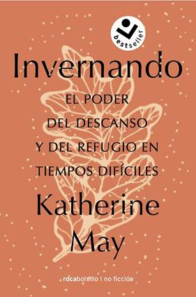 INVERNANDO : EL PODER DEL DESCANSO Y DEL REFUGIO EN TIEMPOS DIFÍCILES | 9788418850806 | MAY, KATHERINE