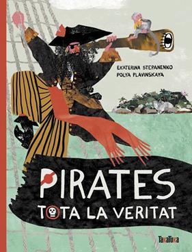 PIRATES TOTA LA VERITAT | 9788418821905 | STEPANENKO, EKATERINA ; PLAVINSKAYA, POLYA