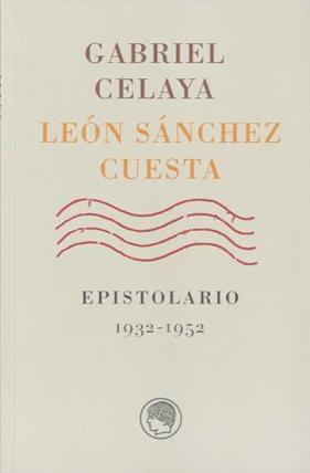 EPISTOLARIO 1932-1952 | 9788495078681 | CELAYA, GABRIEL; SANCHEZ CUESTA, LEON
