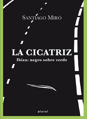 CICATRIZ IBIZA : NEGRO SOBRE VERDE | 9788417113919 | MIRO, SANTIAGO