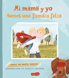 MI MAMÁ Y YO SOMOS UNA FAMILIA FELIZ | 9788418774843 | ZURITA, MARÍA ; CARCELÉN, PATRICIA