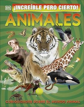 ¡INCREÍBLE PERO CIERTO! ANIMALES | 9780241470312