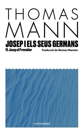 JOSEP I ELS SEUS GERMANS 4 : JOSEP EL PROVEÏDOR | 9791387969233 | MANN, THOMAS