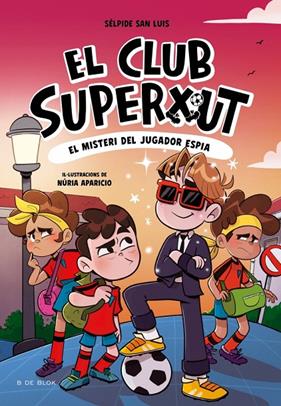 CLUB SUPERXUT 4  : EL MISTERI DEL JUGADOR ESPIA | 9788410269170 | SAN LUIS, SÉLPIDE