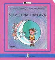 SI LA LUNA HABLARA (LLETRA PAL) | 9788424627898 | GARDELLA, M. ANGELS-POCH, JOAN ANTONI