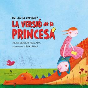 QUI DIU LA VERITAT? LA PRINCESA O EL DRAC? | 9788418522994 | BALADA, MONTSERRAT ; SANS, EVA