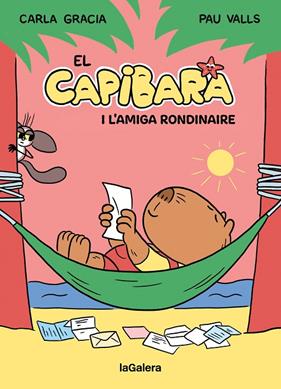 CAPIBARA I L'AMIGA RONDINAIRE, EL | 9788424674410 | GRACIA MERCADÉ, CARLA ; VALLS PÉREZ, PAU