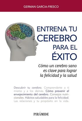 ENTRENA TU CEREBRO PARA EL EXITO | 9788436841985 | GARCIA-FRESCO, GERMAN