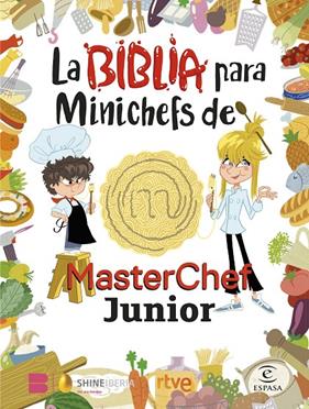BIBLIA PARA MINICHEFS DE MASTERCHEF JUNIOR, LA | 9788467066104