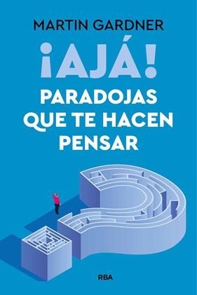AJÁ : PARADOJAS QUE TE HACEN PENSAR | 9788411328371 | GARDNER, MARTIN