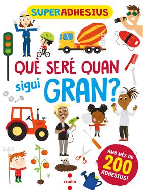 QUE SERE QUAN SIGUI GRAN? | 9788466149280 | LIBRI, DE AGOSTINI