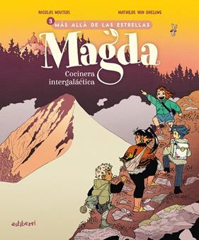 MAGDA, COCINERA INTERGALÁCTICA 3 : MÁS ALLÁ DE LAS ESTRELLAS | 9788410332614 | WOUTERS, NICOLAS ; GHELUWE, MATHILDE VAN