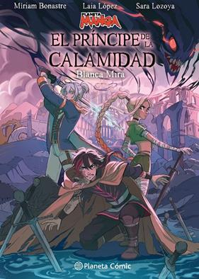 PLANETA MANGA : EL PRÍNCIPE DE LA CALAMIDAD | 9788411129862 | LÓPEZ, LAIA ; LOZOYA, SARA ; BONASTRE TUR, MIRIAM ; MIRA, BLANCA