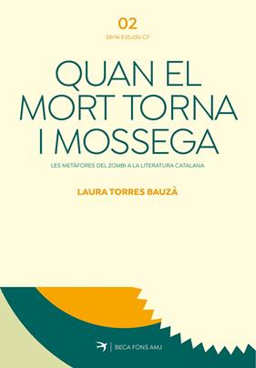 QUAN EL MORT TORNA I MOSSEGA. LES METÀFORES DEL ZOMBI A LA LITERATURA CATALANA | 9791387876128 | TORRES BAUÇÀ, LAURA