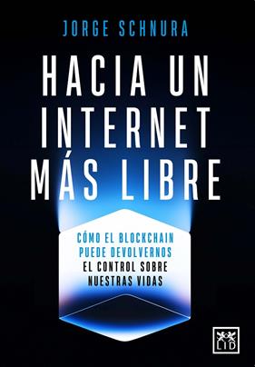 HACIA UN INTERNET MÁS LIBRE | 9788410221802 | SCHNURA, JORGE