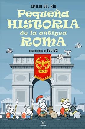 PEQUEÑA HISTORIA DE LA ANTIGUA ROMA | 9788467080476 | RÍO, EMILIO DEL