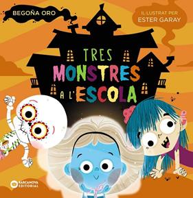 TRES MONSTRES A L'ESCOLA | 9788448955595 | ORO, BEGOÑA ; GARAY, ESTER