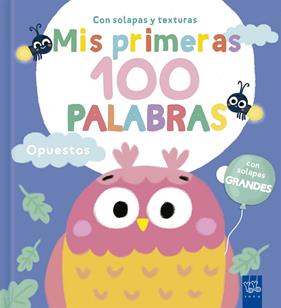 MIS PRIMERAS 100 PALABRAS : OPUESTOS | 9788408302001