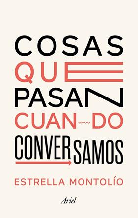 COSAS QUE PASAN CUANDO CONVERSAMOS | 9788434431614 | MONTOLIO, ESTRELLA