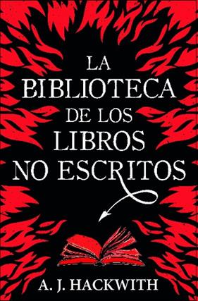 LA BIBLIOTECA DE LOS LIBROS NO ESCRITOS | 9788410348011 | HACKWITH, A. J.