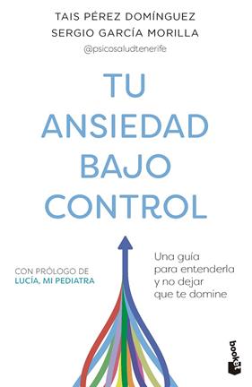 TU ANSIEDAD BAJO CONTROL | 9788408282860 | PÉREZ DOMÍNGUEZ, TAIS ; GARCÍA MORILLA, SERGIO