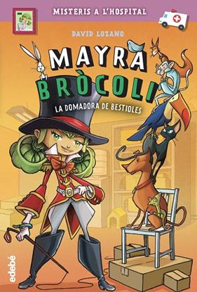 MAYRA BROCOLI 4 : LA DOMADORA DE BESTIOLES | 9788468349220 | LOZANO GARBALA, DAVOD