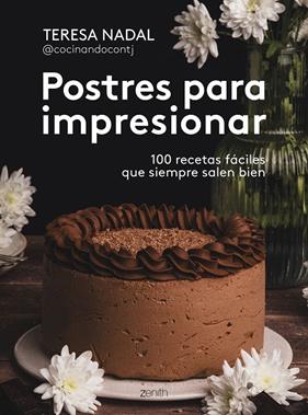 POSTRES PARA IMPRESIONAR | 9788408307006 | NADAL @COCINANDOCONTJ, TERESA