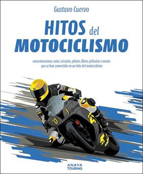 HITOS DEL MOTOCICLISMO | 9788491589839 | CUERVO VALCÁRCEL, GUSTAVO