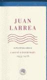 JUAN LARREA EPISTOLARIO 1953-1978 | 9788495078216 | LARREA, JUAN