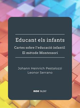 EDUCANT ELS INFANTS | 9788410123380 | SERRANO, LEONOR ; PESTALOZZI, JOHANN HEINRICH