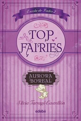 TOP FAIRIES : AURORA BOREAL | 9788468308555 | TARRAGÓ CASTRILLÓN, SILVIA