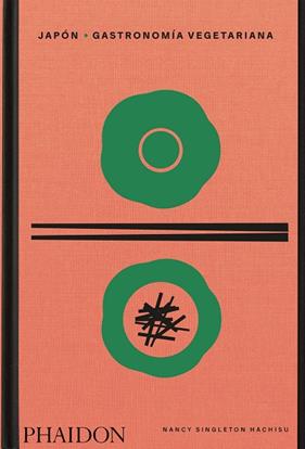 ESP JAPÓN GASTRONOMÍA VEGETARIANA | 9781838666682 | SINGLETON HACHISU, NANCY