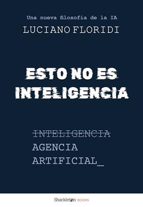 ESTO NO ES INTELIGENCIA | 9788413617954 | FLORIDI, LUCIANO