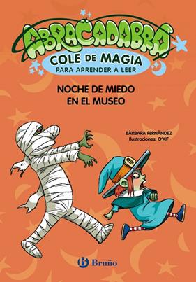 ABRACADABRA, COLE DE MAGIA PARA APRENDER A LEER 8 : NOCHE DE MIEDO EN EL MUSEO | 9788469642030 | FERNÁNDEZ, BÁRBARA