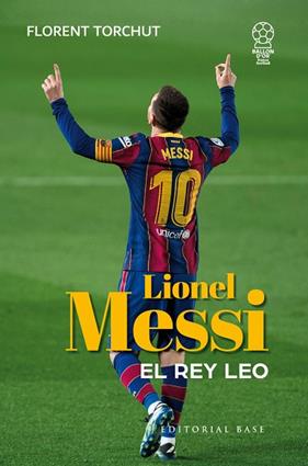 MESSI :  EL REY LEO | 9788410043589 | TORCHUT, FLORENT