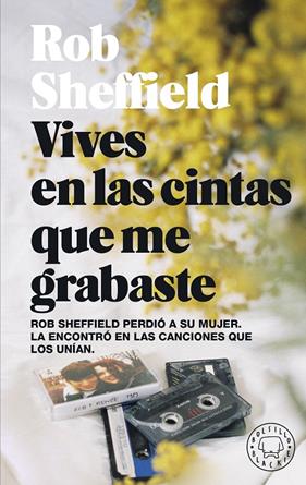 VIVES EN LAS CINTAS QUE ME GRABASTE | 9788419172235 | SHEFFIELD, ROB