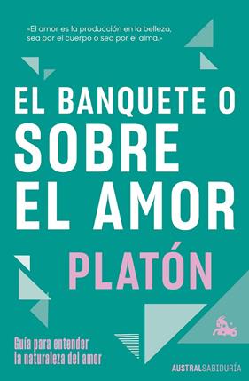 BANQUETE O SOBRE EL AMOR, EL | 9788467078701 | PLATÓN