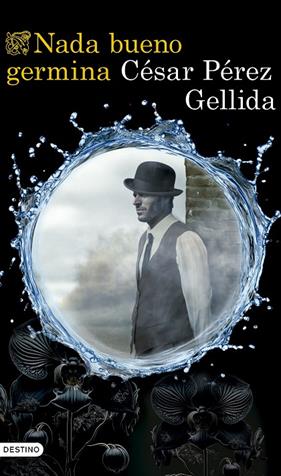 NADA BUENO GERMINA | 9788423367672 | PÉREZ GELLIDA, CÉSAR
