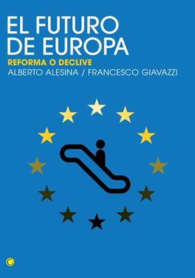 FUTURO DE EUROPA : REFORMA O DECLIVE | 9788495348388 | ALESINA, ALBERTO; GIAVAZZI, FRANCESCO