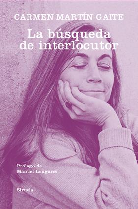 BÚSQUEDA DE INTERLOCUTOR, LA | 9788418245497 | MARTÍN GAITE, CARMEN