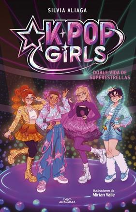 KPOP GIRLS 1 : DOBLE VIDA DE SUPERESTRELLAS | 9791387949877 | ALIAGA, SILVIA
