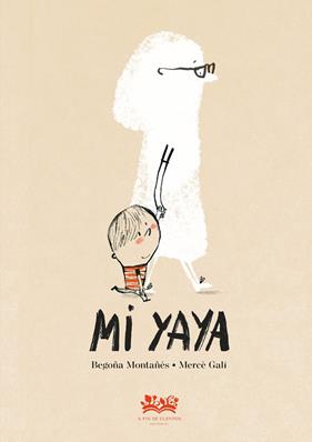 MI YAYA | 9788419684684 | MONTAÑÉS, BEGOÑA ; GALÍ SANARAU, MERCÈ