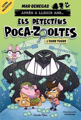 APRÈN A LLEGIR AMB ELS DETECTIUS POCA-ZOOLTES 7 : L'OGRE TOGRE | 9791387519919 | BENEGAS, MAR