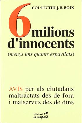 6 MILIONS D'INNOCENTS (MENYS UNS QUANTS ESPAVILATS) | 9788488791726 | COL.LECTIU J.B. BOIX
