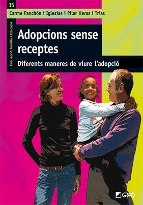ADOPCIONS SENSE RECEPTES : DIFERENTS MANERES DE VIURE L'ADOP | 9788478277650 | PANCHON, CARME ; HERAS, PILAR