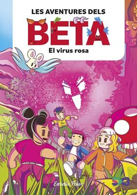 AVENTURES DELS BETA : EL VIRUS ROSA | 9788413897806 | P, LOLA ; ANGLÉS, ALBA